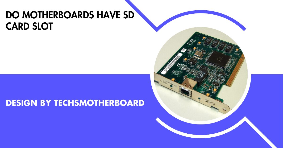 Do Motherboards Have Sd Card Slot