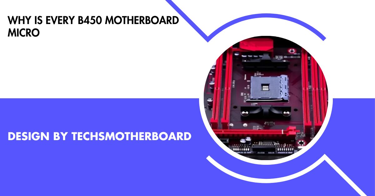 Why Is Every B450 Motherboard Micro